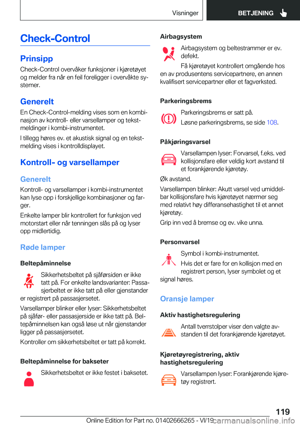 BMW 2 SERIES COUPE 2020  InstruksjonsbØker (in Norwegian) �C�h�e�c�k�-�C�o�n�t�r�o�l
�P�r�i�n�s�i�p�p
�C�h�e�c�k�-�C�o�n�t�r�o�l��o�v�e�r�v�å�k�e�r��f�u�n�k�s�j�o�n�e�r��i��k�j�