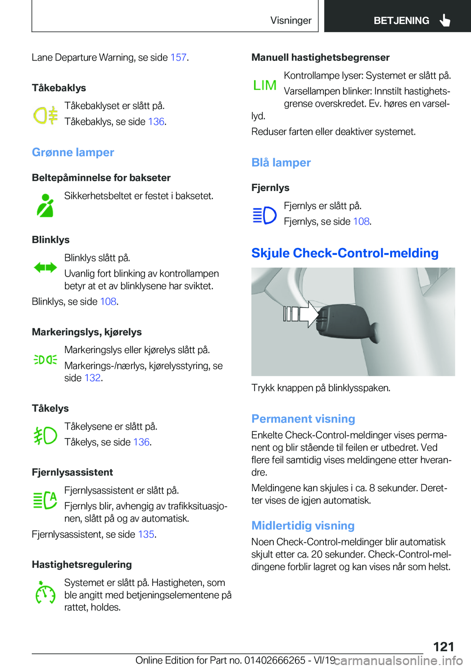 BMW 2 SERIES COUPE 2020  InstruksjonsbØker (in Norwegian) �L�a�n�e��D�e�p�a�r�t�u�r�e��W�a�r�n�i�n�g�,��s�e��s�i�d�e��1�5�7�.
�T�å�k�e�b�a�k�l�y�s �T�å�k�e�b�a�k�l�y�s�e�t��e�r��s�l�å�t�t��p�å�.
�T�å�k�e�b�a�k�l�y�s�,��s�e��s�i�d�e� �1�3�6�.
