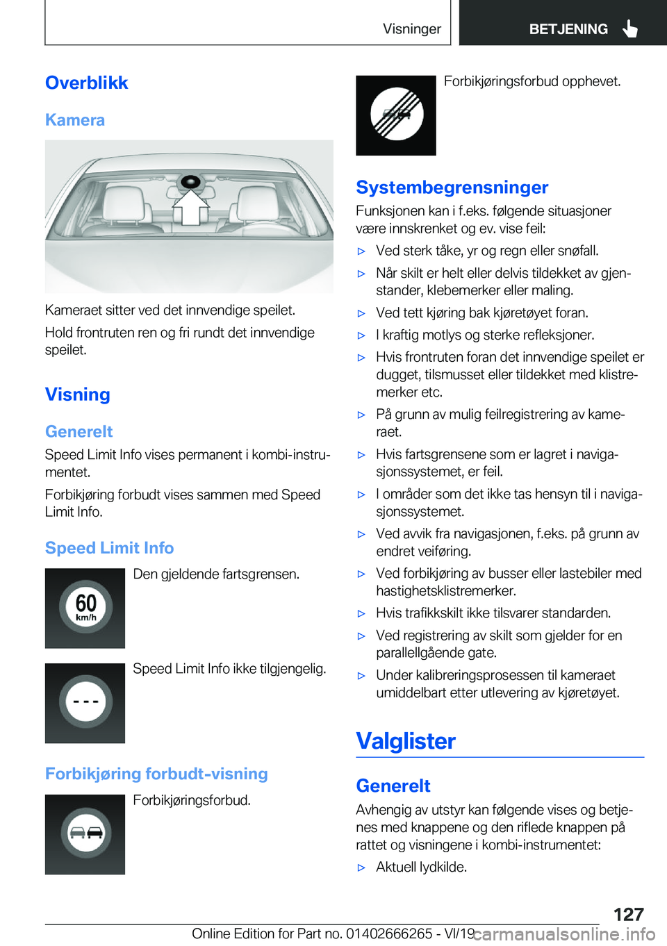 BMW 2 SERIES COUPE 2020  InstruksjonsbØker (in Norwegian) �O�v�e�r�b�l�i�k�k�K�a�m�e�r�a
�K�a�m�e�r�a�e�t��s�i�t�t�e�r��v�e�d��d�e�t��i�n�n�v�e�n�d�i�g�e��s�p�e�i�l�e�t�.�H�o�l�d��f�r�o�n�t�r�u�t�e�n��r�e�n��o�g��f�r�i��r�u�n�d�t��d�e�t��i�n�n�v�