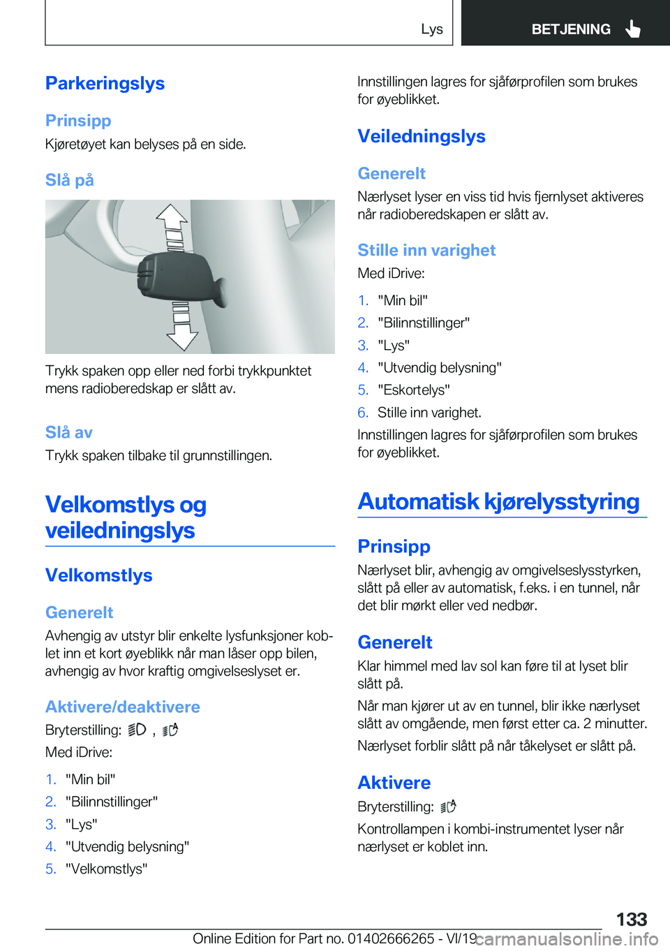 BMW 2 SERIES COUPE 2020  InstruksjonsbØker (in Norwegian) �P�a�r�k�e�r�i�n�g�s�l�y�s�P�r�i�n�s�i�p�p
�K�j�