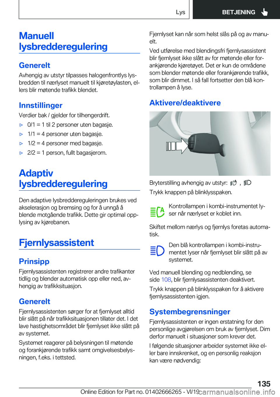 BMW 2 SERIES COUPE 2020  InstruksjonsbØker (in Norwegian) �M�a�n�u�e�l�l�l�y�s�b�r�e�d�d�e�r�e�g�u�l�e�r�i�n�g
�G�e�n�e�r�e�l�t �A�v�h�e�n�g�i�g��a�v��u�t�s�t�y�r��t�i�l�p�a�s�s�e�s��h�a�l�o�g�e�n�f�r�o�n�t�l�y�s��l�y�sj�b�r�e�d�d�e�n��t�i�l��n�æ�r�