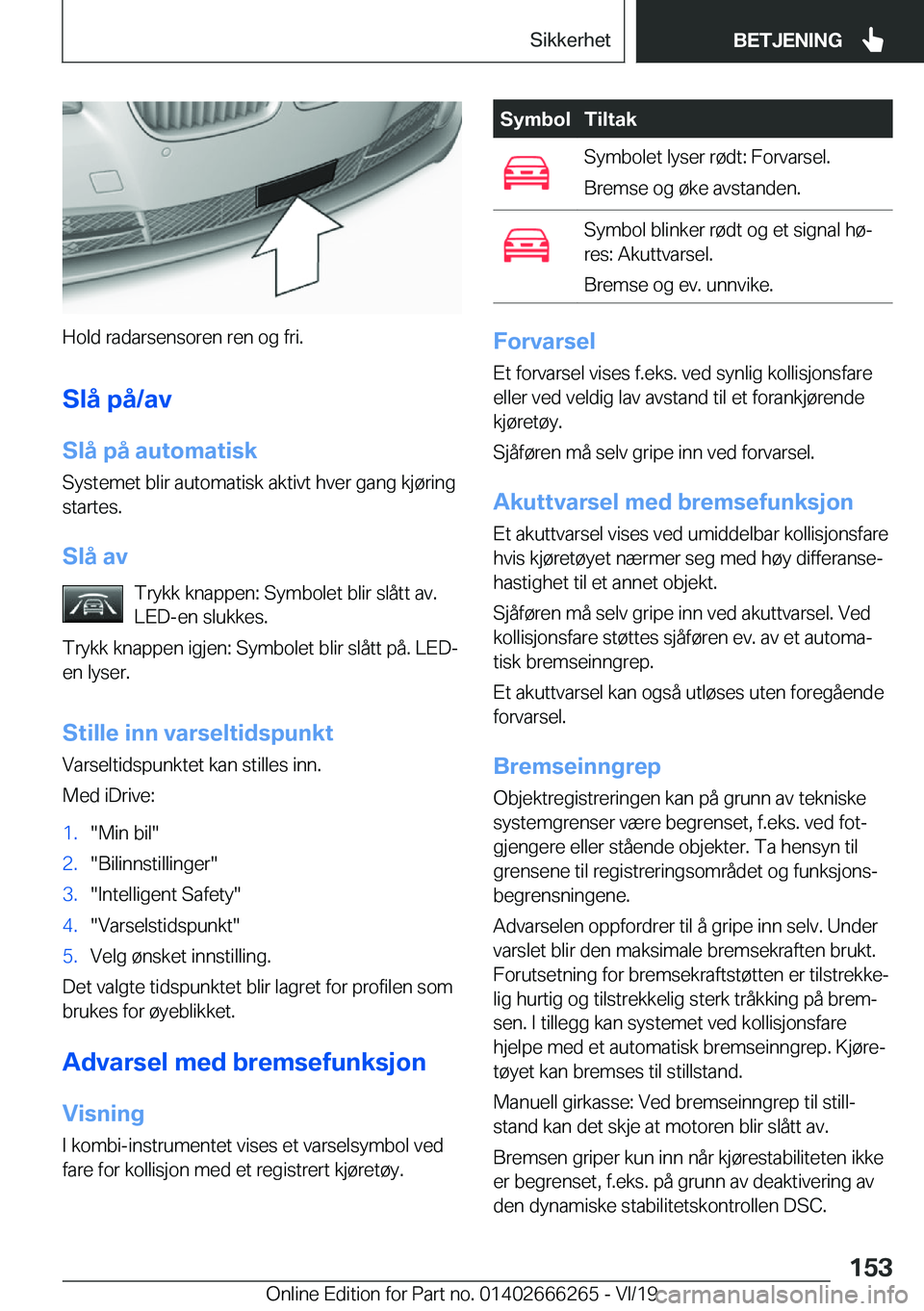 BMW 2 SERIES COUPE 2020  InstruksjonsbØker (in Norwegian) �H�o�l�d��r�a�d�a�r�s�e�n�s�o�r�e�n��r�e�n��o�g��f�r�i�.
�S�l�å��p�å�/�a�v �S�l�å��p�å��a�u�t�o�m�a�t�i�s�k �S�y�s�t�e�m�e�t��b�l�i�r��a�u�t�o�m�a�t�i�s�k��a�k�t�i�v�t��h�v�e�r��g�a�n�