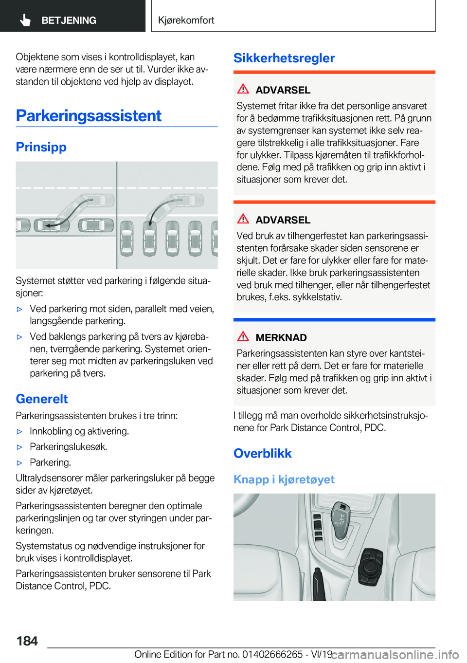 BMW 2 SERIES COUPE 2020  InstruksjonsbØker (in Norwegian) �O�b�j�e�k�t�e�n�e��s�o�m��v�i�s�e�s��i��k�o�n�t�r�o�l�l�d�i�s�p�l�a�y�e�t�,��k�a�n
�v�æ�r�e��n�æ�r�m�e�r�e��e�n�n��d�e��s�e�r��u�t��t�i�l�.��V�u�r�d�e�r��i�k�k�e��a�vj
�s�t�a�n�d�e�n