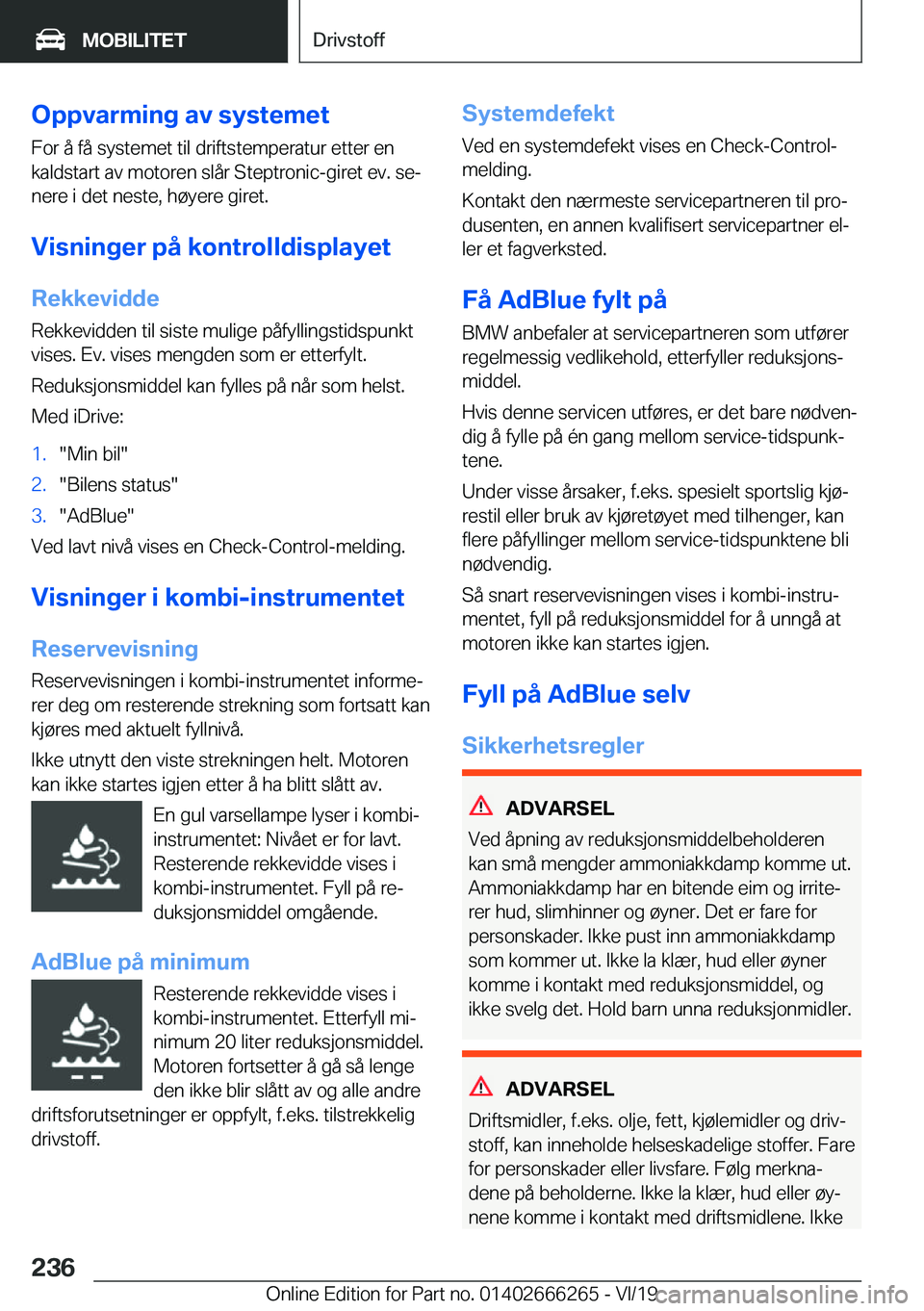 BMW 2 SERIES COUPE 2020  InstruksjonsbØker (in Norwegian) �O�p�p�v�a�r�m�i�n�g��a�v��s�y�s�t�e�m�e�t
�F�o�r��å��f�å��s�y�s�t�e�m�e�t��t�i�l��d�r�i�f�t�s�t�e�m�p�e�r�a�t�u�r��e�t�t�e�r��e�n
�k�a�l�d�s�t�a�r�t��a�v��m�o�t�o�r�e�n��s�l�å�r��S�t�