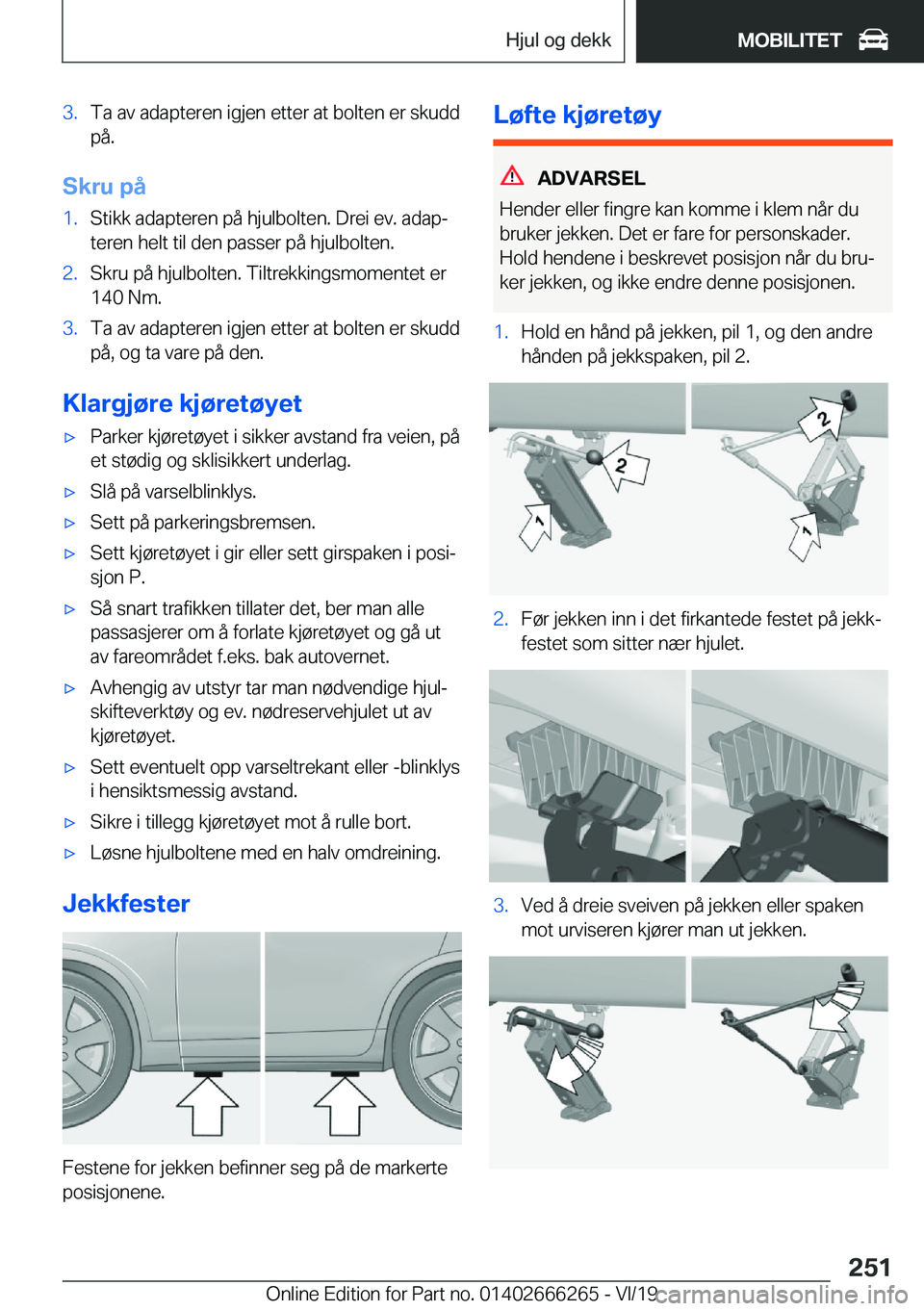 BMW 2 SERIES COUPE 2020  InstruksjonsbØker (in Norwegian) �3�.�T�a��a�v��a�d�a�p�t�e�r�e�n��i�g�j�e�n��e�t�t�e�r��a�t��b�o�l�t�e�n��e�r��s�k�u�d�d�p�å�.
�S�k�r�u��p�å
�1�.�S�t�i�k�k��a�d�a�p�t�e�r�e�n��p�å��h�j�u�l�b�o�l�t�e�n�.��D�r�e�i��e�