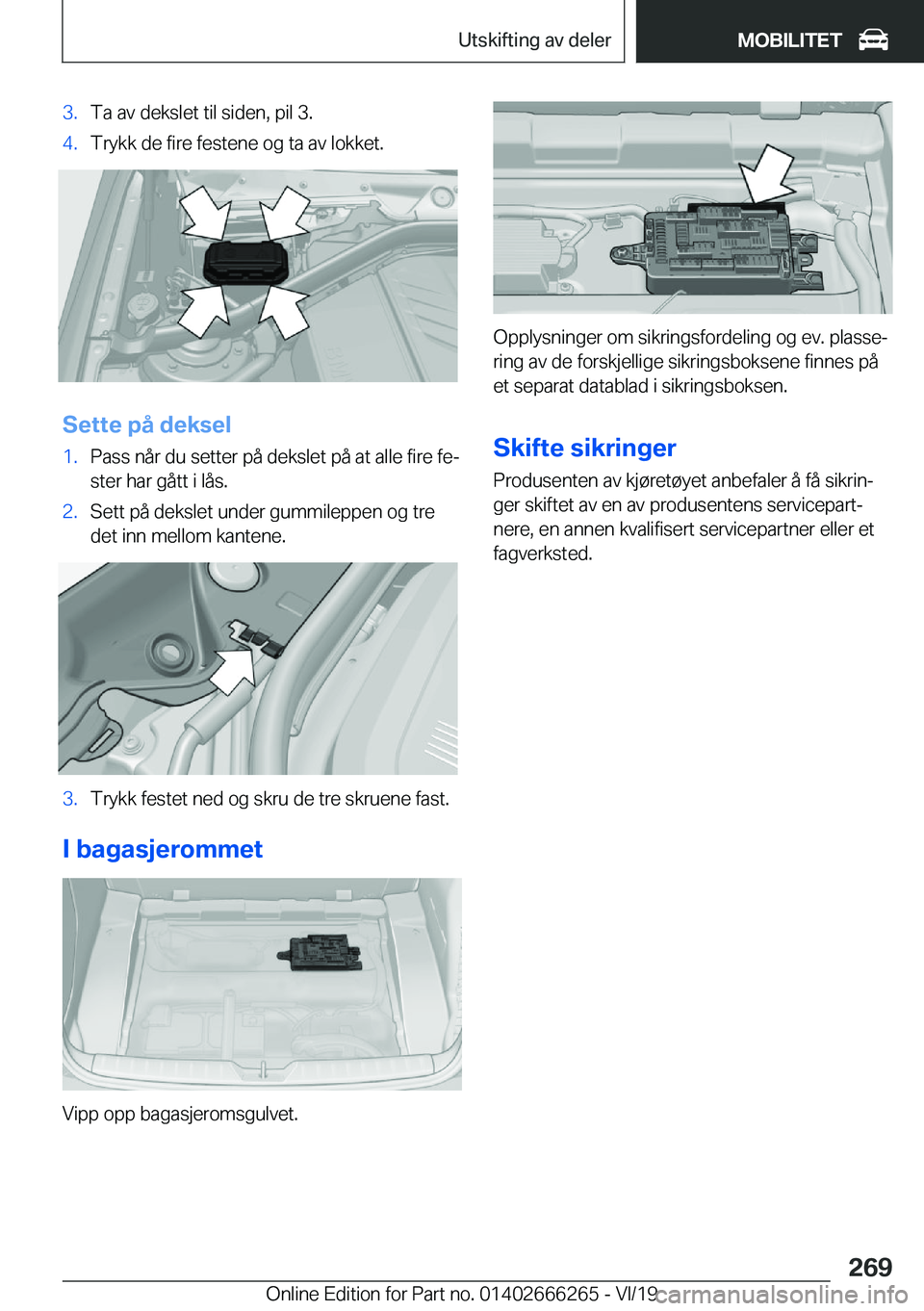 BMW 2 SERIES COUPE 2020  InstruksjonsbØker (in Norwegian) �3�.�T�a��a�v��d�e�k�s�l�e�t��t�i�l��s�i�d�e�n�,��p�i�l��3�.�4�.�T�r�y�k�k��d�e��f�i�r�e��f�e�s�t�e�n�e��o�g��t�a��a�v��l�o�k�k�e�t�.
�S�e�t�t�e��p�å��d�e�k�s�e�l
�1�.�P�a�s�s��n�å�r
