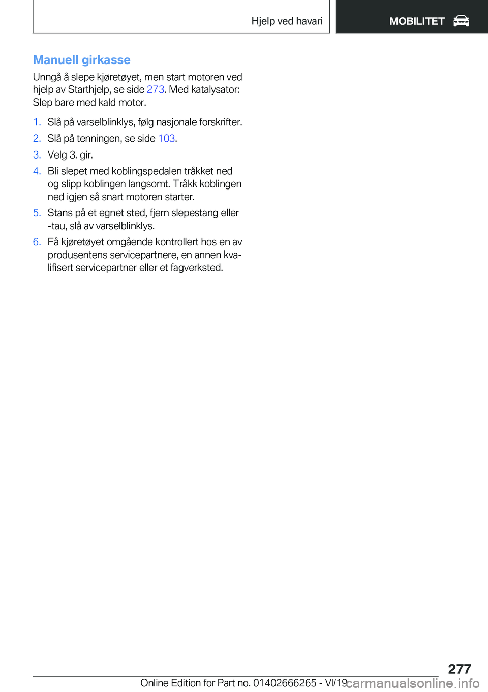 BMW 2 SERIES COUPE 2020  InstruksjonsbØker (in Norwegian) �M�a�n�u�e�l�l��g�i�r�k�a�s�s�e
�U�n�n�g�å��å��s�l�e�p�e��k�j�