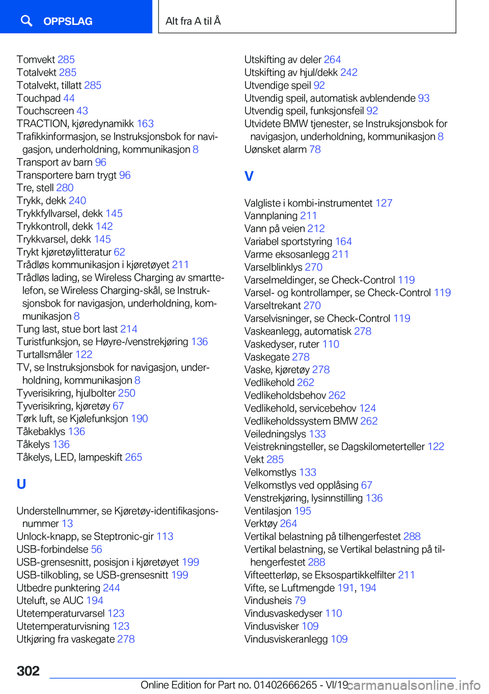 BMW 2 SERIES COUPE 2020  InstruksjonsbØker (in Norwegian) �T�o�m�v�e�k�t��2�8�5�
�T�o�t�a�l�v�e�k�t� �2�8�5�
�T�o�t�a�l�v�e�k�t�,��t�i�l�l�a�t�t� �2�8�5�
�T�o�u�c�h�p�a�d� �4�4�
�T�o�u�c�h�s�c�r�e�e�n� �4�3�
�T�R�A�C�T�I�O�N�,��k�j�