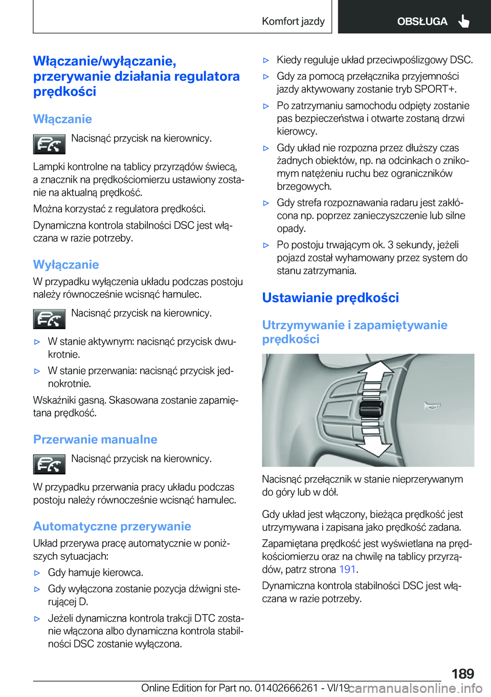 BMW 2 SERIES COUPE 2020  Instrukcja obsługi (in Polish) �W�ł�ą�c�z�a�n�i�e�/�w�y�ł�ą�c�z�a�n�i�e�,
�p�r�z�e�r�y�w�a�n�i�e��d�z�i�a�ł�a�n�i�a��r�e�g�u�l�a�t�o�r�a
�p�r�