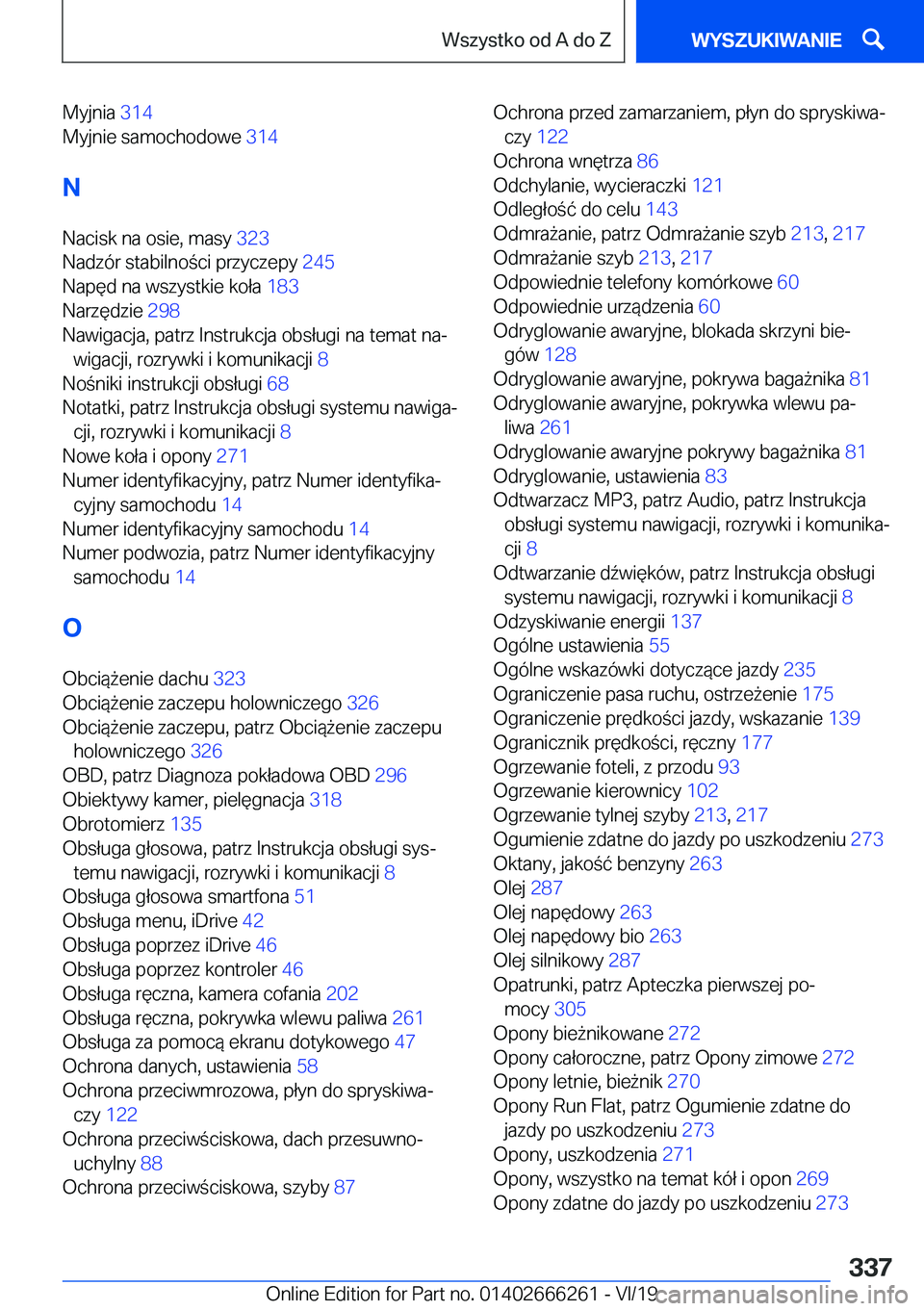 BMW 2 SERIES COUPE 2020  Instrukcja obsługi (in Polish) �M�y�j�n�i�a��3�1�4�
�M�y�j�n�i�e��s�a�m�o�c�h�o�d�o�w�e� �3�1�4�
�N �N�a�c�i�s�k��n�a��o�s�i�e�,��m�a�s�y� �3�2�3�
�N�a�d�z�