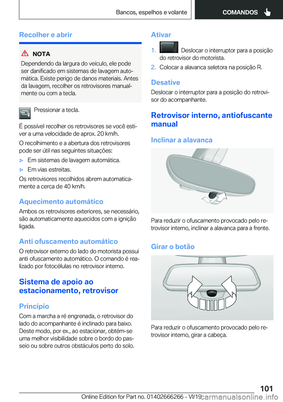 BMW 2 SERIES COUPE 2020  Manual do condutor (in Portuguese) �R�e�c�o�l�h�e�r��e��a�b�r�i�r
�N�O�T�A
�D�e�p�e�n�d�e�n�d�o��d�a��l�a�r�g�u�r�a��d�o��v�e�