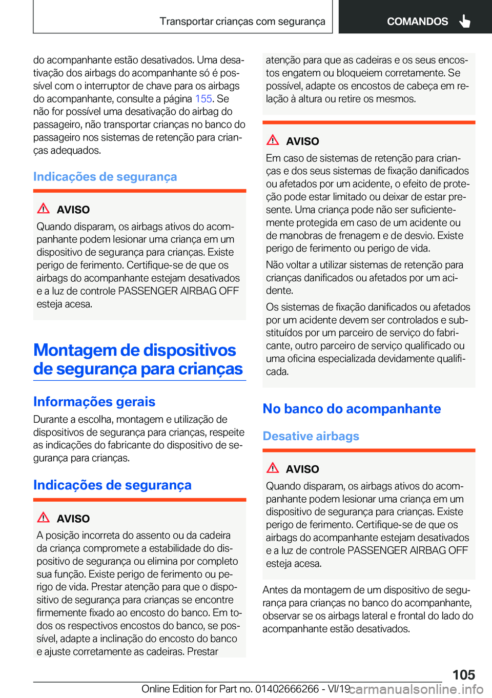 BMW 2 SERIES COUPE 2020  Manual do condutor (in Portuguese) �d�o��a�c�o�m�p�a�n�h�a�n�t�e��e�s�t�ã�o��d�e�s�a�t�i�v�a�d�o�s�.��U�m�a��d�e�s�aª�t�i�v�a�