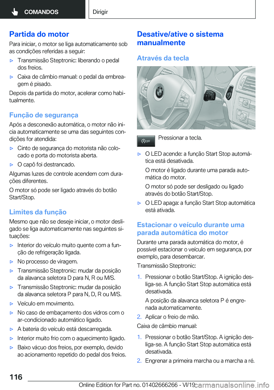 BMW 2 SERIES COUPE 2020  Manual do condutor (in Portuguese) �P�a�r�t�i�d�a��d�o��m�o�t�o�r
�P�a�r�a��i�n�i�c�i�a�r�,��o��m�o�t�o�r��s�e��l�i�g�a��a�u�t�o�m�a�t�i�c�a�m�e�n�t�e��s�o�b �a�s��c�o�n�d�i�