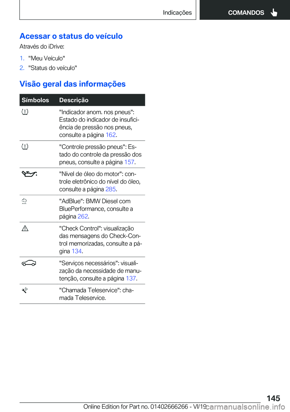 BMW 2 SERIES COUPE 2020  Manual do condutor (in Portuguese) �A�c�e�s�s�a�r��o��s�t�a�t�u�s��d�o��v�e�