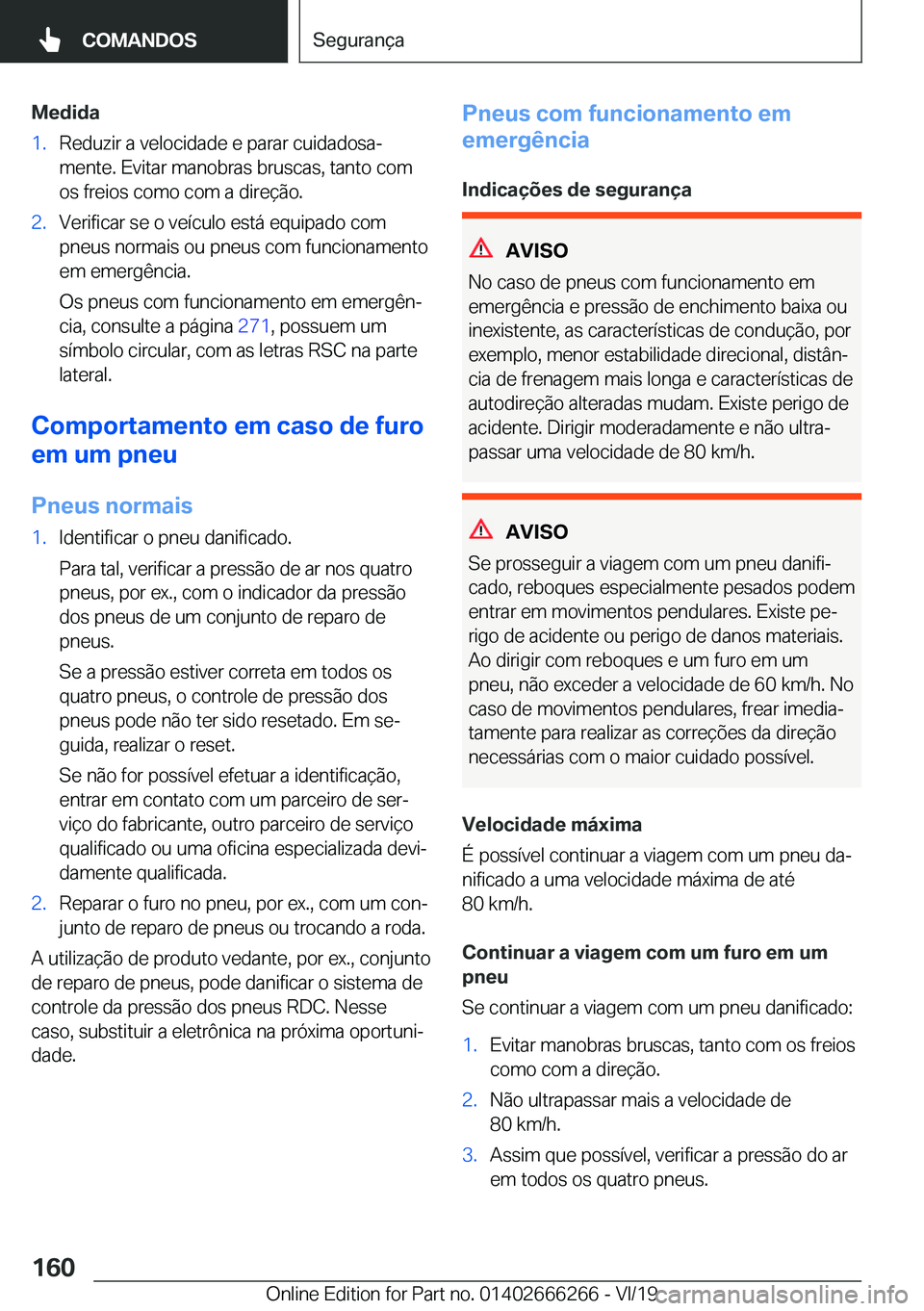 BMW 2 SERIES COUPE 2020  Manual do condutor (in Portuguese) �M�e�d�i�d�a�1�.�R�e�d�u�z�i�r��a��v�e�l�o�c�i�d�a�d�e��e��p�a�r�a�r��c�u�i�d�a�d�o�s�aª
�m�e�n�t�e�.��E�v�i�t�a�r��m�a�n�o�b�r�a�s��b�r�u�s�c�a�s�,��t�a�n�t�o��c�o�m �o�s��f�r�e�i�o�s��