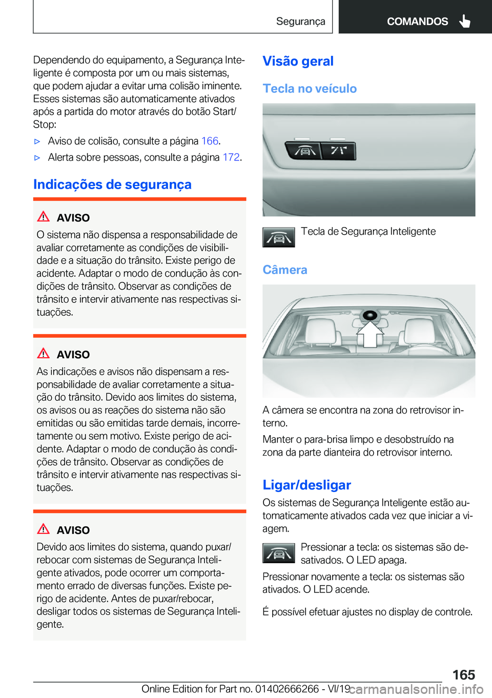 BMW 2 SERIES COUPE 2020  Manual do condutor (in Portuguese) �D�e�p�e�n�d�e�n�d�o��d�o��e�q�u�i�p�a�m�e�n�t�o�,��a��S�e�g�u�r�a�n�