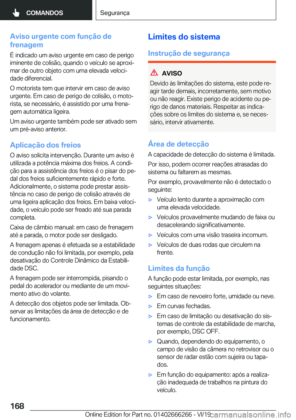 BMW 2 SERIES COUPE 2020  Manual do condutor (in Portuguese) �A�v�i�s�o��u�r�g�e�n�t�e��c�o�m��f�u�n�