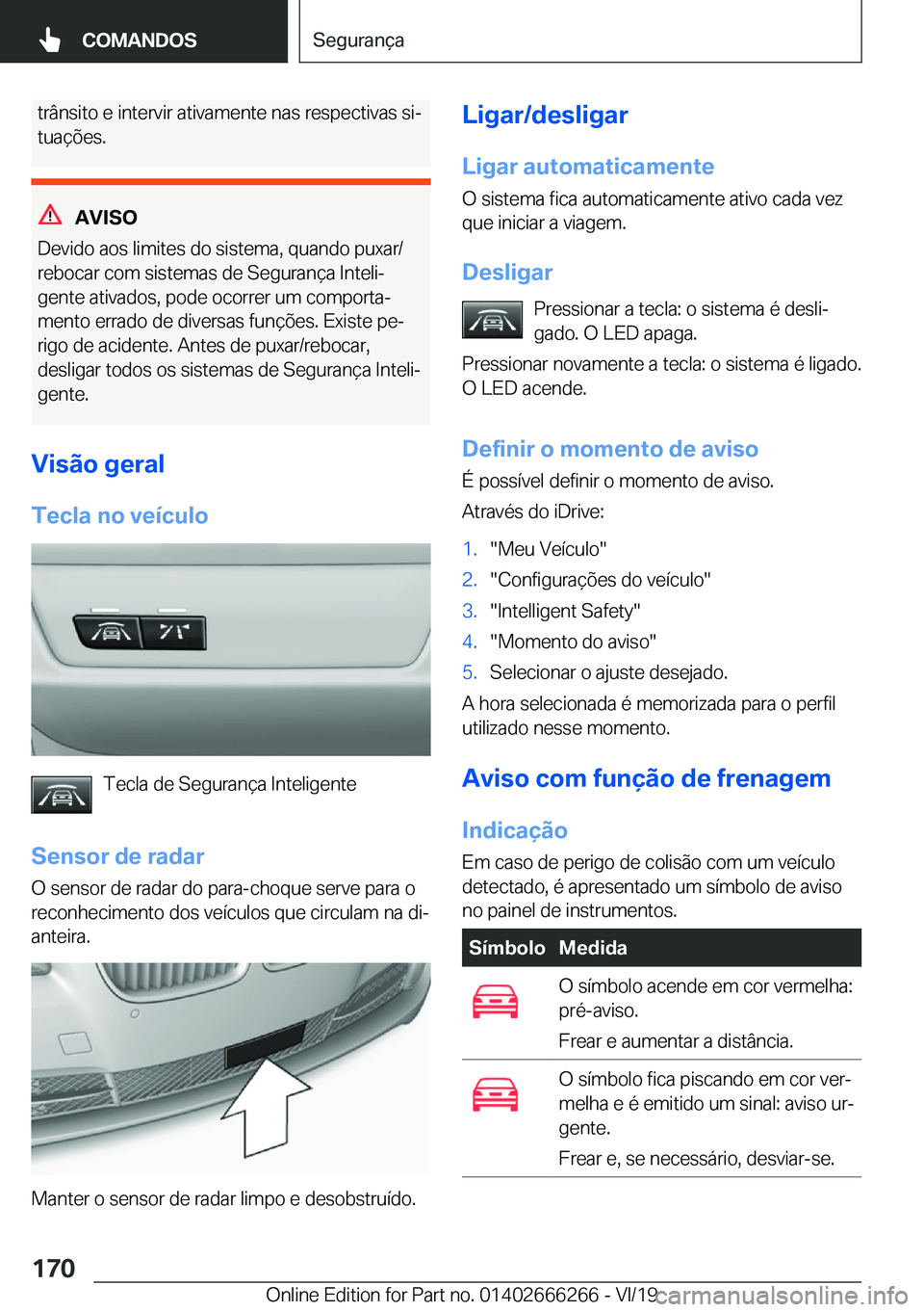 BMW 2 SERIES COUPE 2020  Manual do condutor (in Portuguese) �t�r�â�n�s�i�t�o��e��i�n�t�e�r�v�i�r��a�t�i�v�a�m�e�n�t�e��n�a�s��r�e�s�p�e�c�t�i�v�a�s��s�iª
�t�u�a�
