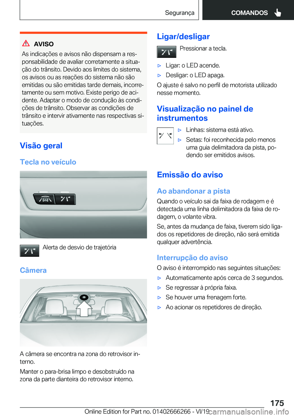 BMW 2 SERIES COUPE 2020  Manual do condutor (in Portuguese) �A�V�I�S�O
�A�s��i�n�d�i�c�a�