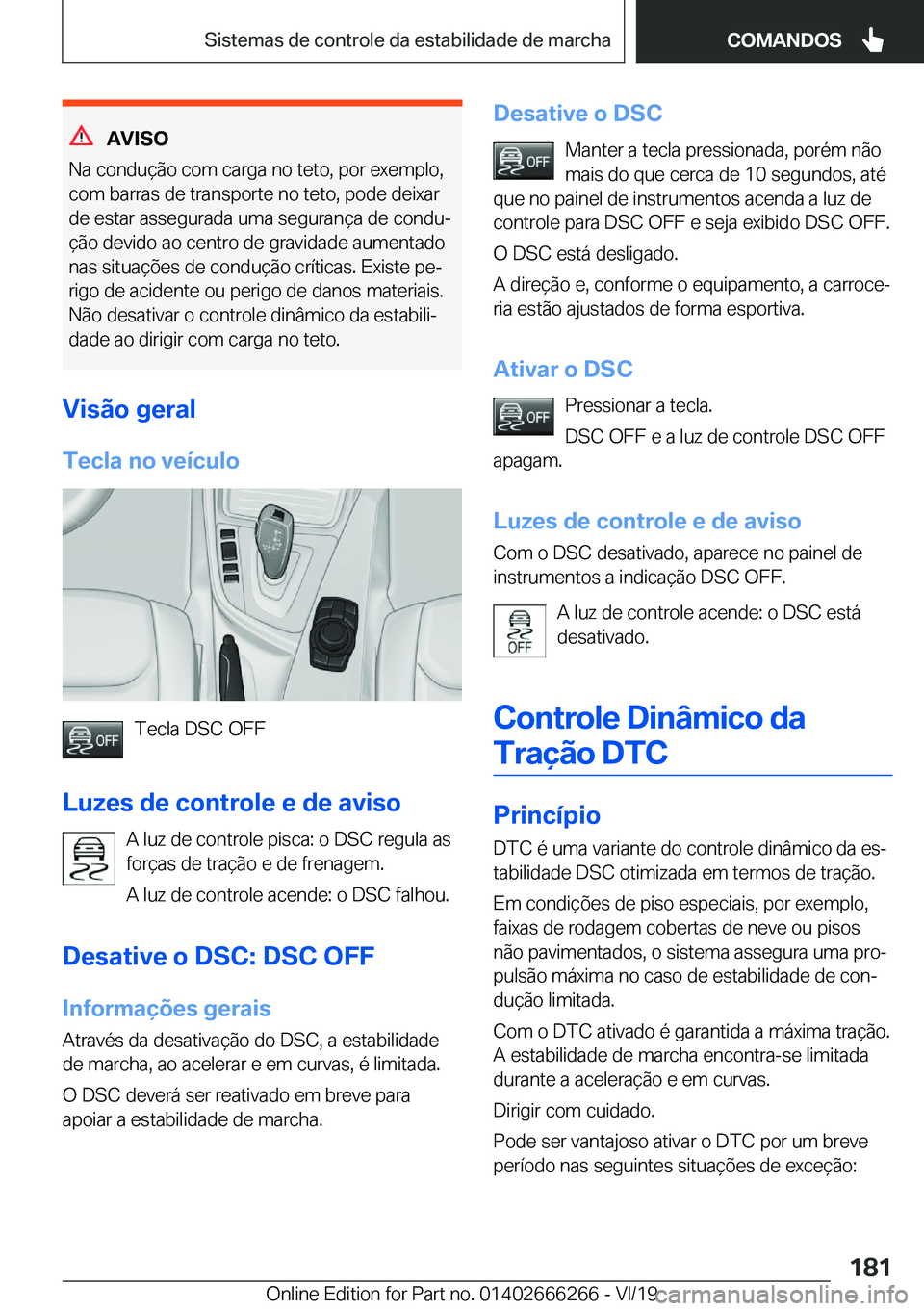 BMW 2 SERIES COUPE 2020  Manual do condutor (in Portuguese) �A�V�I�S�O
�N�a��c�o�n�d�u�