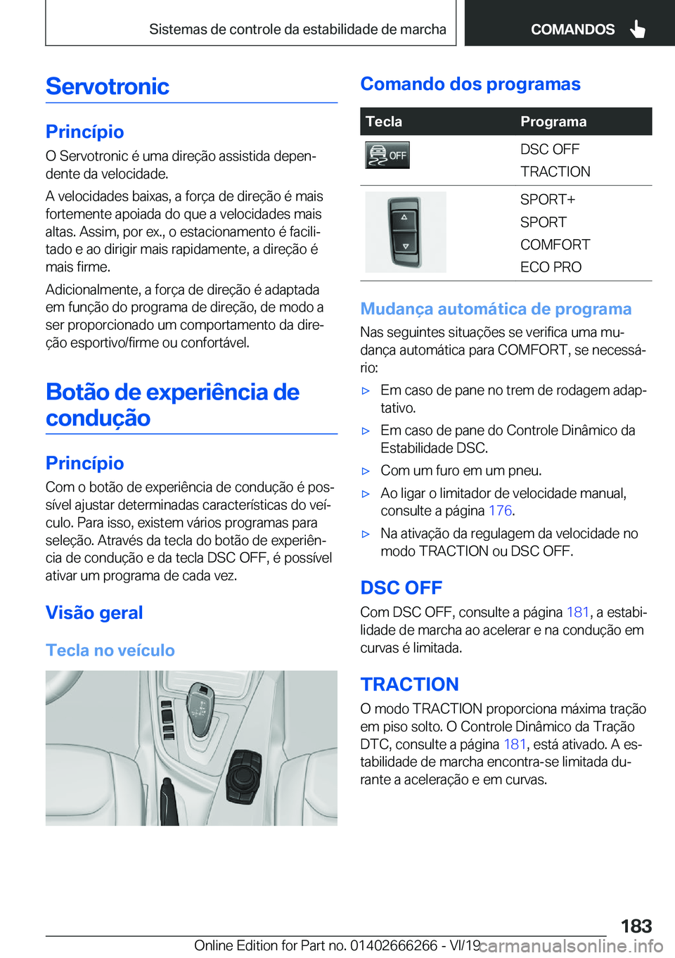 BMW 2 SERIES COUPE 2020  Manual do condutor (in Portuguese) �S�e�r�v�o�t�r�o�n�i�c
�P�r�i�n�c�