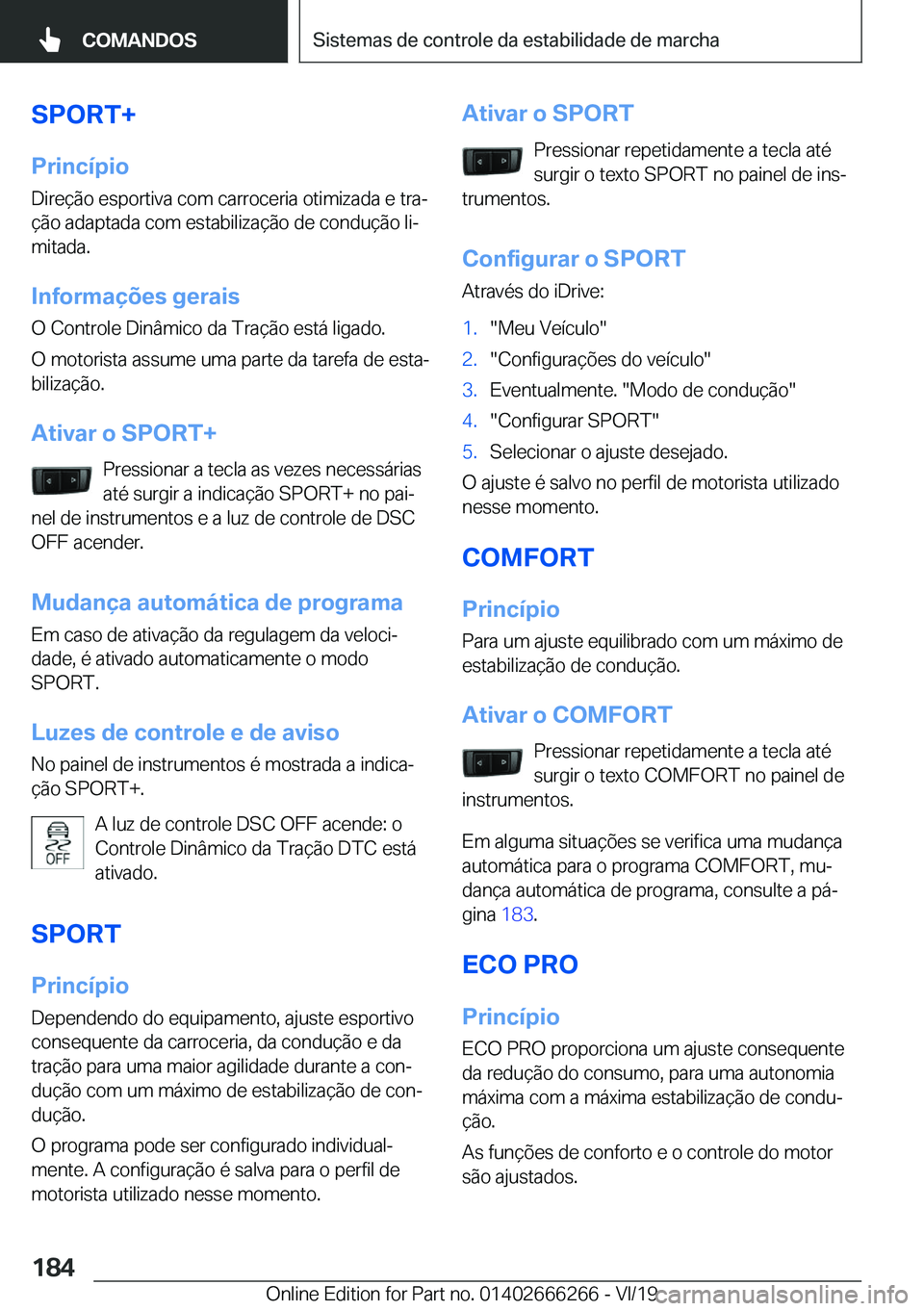 BMW 2 SERIES COUPE 2020  Manual do condutor (in Portuguese) �S�P�O�R�T�+
�P�r�i�n�c�