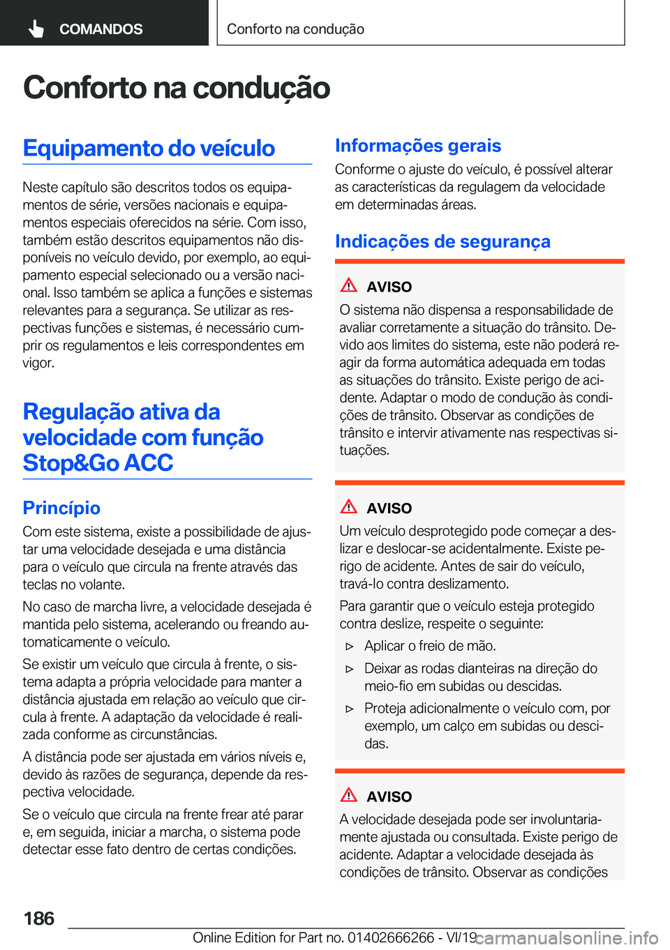 BMW 2 SERIES COUPE 2020  Manual do condutor (in Portuguese) �C�o�n�f�o�r�t�o��n�a��c�o�n�d�u�
