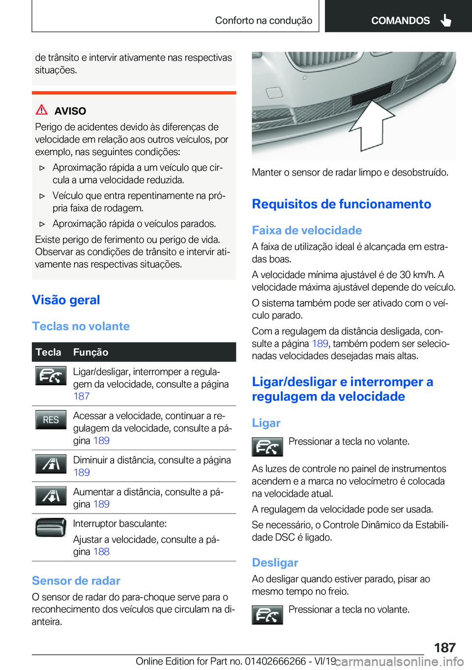 BMW 2 SERIES COUPE 2020  Manual do condutor (in Portuguese) �d�e��t�r�â�n�s�i�t�o��e��i�n�t�e�r�v�i�r��a�t�i�v�a�m�e�n�t�e��n�a�s��r�e�s�p�e�c�t�i�v�a�s
�s�i�t�u�a�