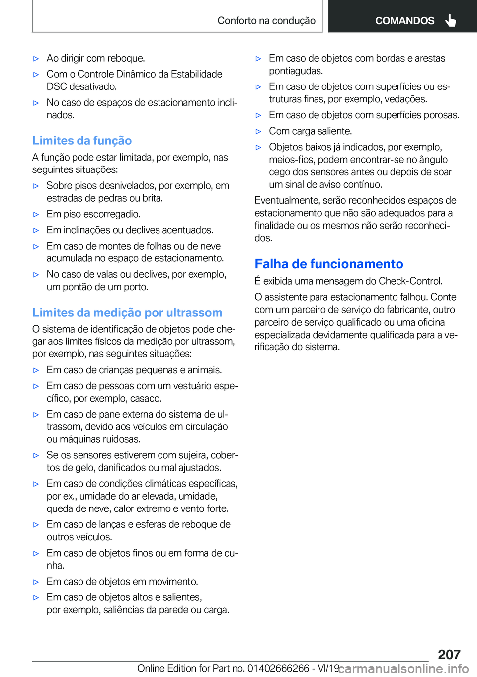BMW 2 SERIES COUPE 2020  Manual do condutor (in Portuguese) x�A�o��d�i�r�i�g�i�r��c�o�m��r�e�b�o�q�u�e�.x�C�o�m��o��C�o�n�t�r�o�l�e��D�i�n�â�m�i�c�o��d�a��E�s�t�a�b�i�l�i�d�a�d�e
�D�S�C��d�e�s�a�t�i�v�a�d�o�.x�N�o��c�a�s�o��d�e��e�s�p�a�