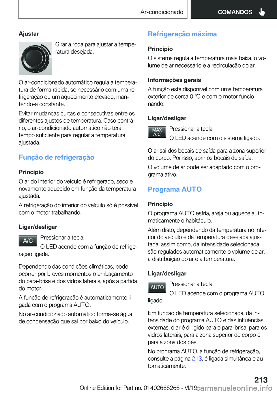 BMW 2 SERIES COUPE 2020  Manual do condutor (in Portuguese) �A�j�u�s�t�a�r�G�i�r�a�r��a��r�o�d�a��p�a�r�a��a�j�u�s�t�a�r��a��t�e�m�p�eª�r�a�t�u�r�a��d�e�s�e�j�a�d�a�.
�O��a�r�-�c�o�n�d�i�c�i�o�n�a�d�o��a�u�t�o�m�á�t�i�c�o��r�e�g�u�l�a��a��t�e�m�