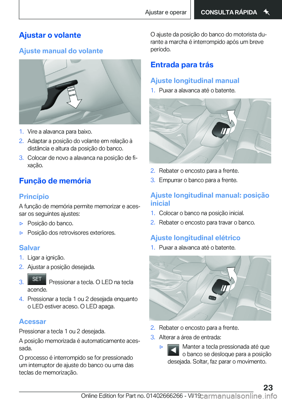 BMW 2 SERIES COUPE 2020  Manual do condutor (in Portuguese) �A�j�u�s�t�a�r��o��v�o�l�a�n�t�e
�A�j�u�s�t�e��m�a�n�u�a�l��d�o��v�o�l�a�n�t�e�1�.�V�i�r�e��a��a�l�a�v�a�n�c�a��p�a�r�a��b�a�i�x�o�.�2�.�A�d�a�p�t�a�r��a��p�o�s�i�