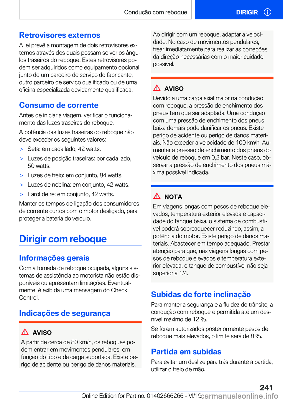 BMW 2 SERIES COUPE 2020  Manual do condutor (in Portuguese) �R�e�t�r�o�v�i�s�o�r�e�s��e�x�t�e�r�n�o�s
�A��l�e�i��p�r�e�v�ê��a��m�o�n�t�a�g�e�m��d�e��d�o�i�s��r�e�t�r�o�v�i�s�o�r�e�s��e�xª
�t�e�r�n�o�s��a�t�r�a�v�é�s��d�o�s��q�u�a�i�s��p�o�s�s�