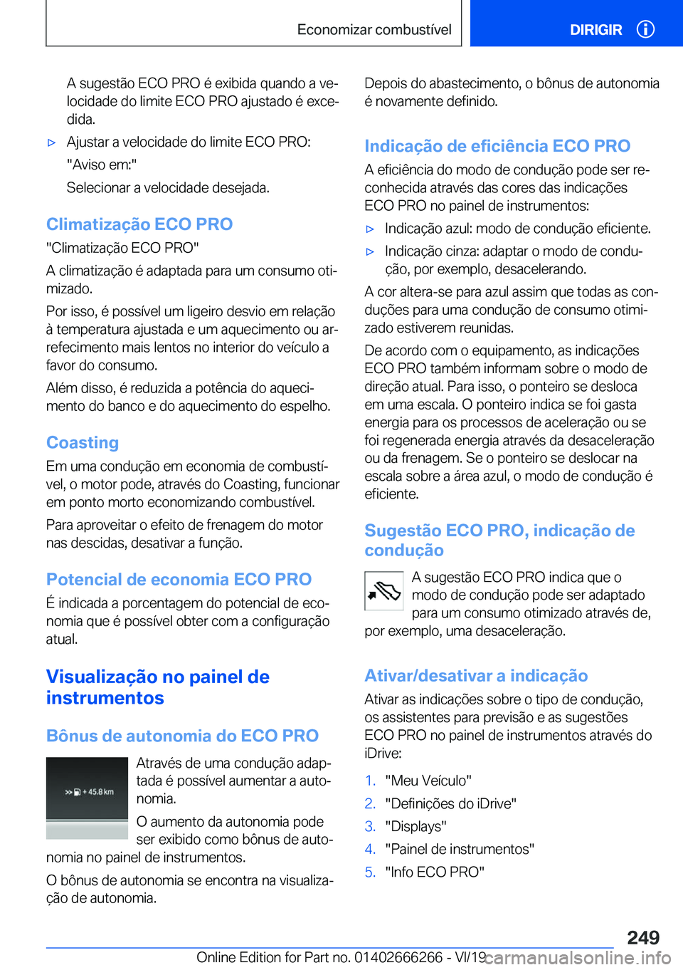 BMW 2 SERIES COUPE 2020  Manual do condutor (in Portuguese) �A��s�u�g�e�s�t�ã�o��E�C�O��P�R�O��é��e�x�i�b�i�d�a��q�u�a�n�d�o��a��v�eª
�l�o�c�i�d�a�d�e��d�o��l�i�m�i�t�e��E�C�O��P�R�O��a�j�u�s�t�a�d�o��é��e�x�c�eª �d�i�d�a�.x�A�j�u�s�t�a�
