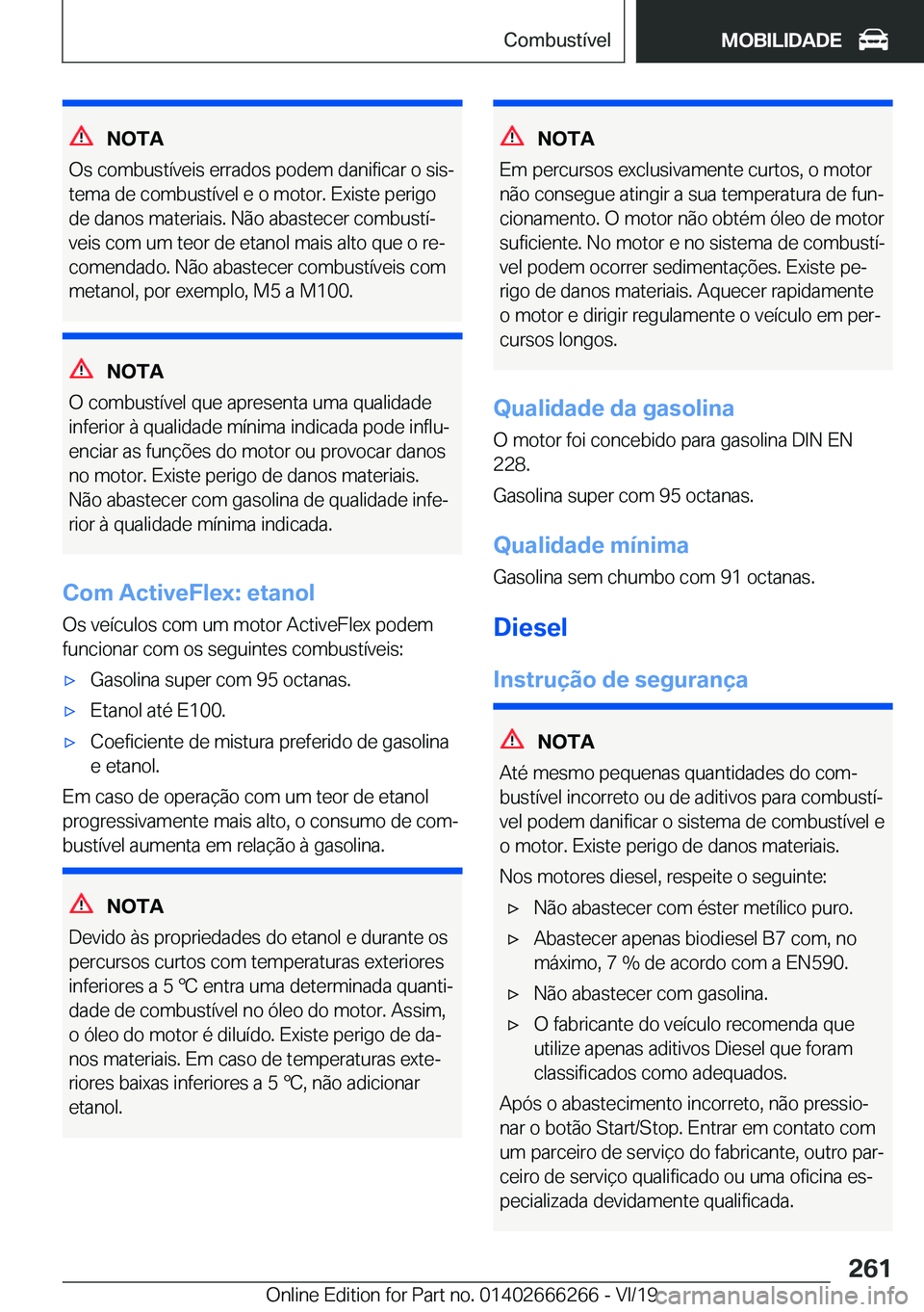 BMW 2 SERIES COUPE 2020  Manual do condutor (in Portuguese) �N�O�T�A
�O�s��c�o�m�b�u�s�t�