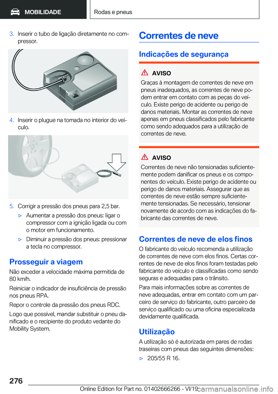 BMW 2 SERIES COUPE 2020  Manual do condutor (in Portuguese) �3�.�I�n�s�e�r�i�r��o��t�u�b�o��d�e��l�i�g�a�