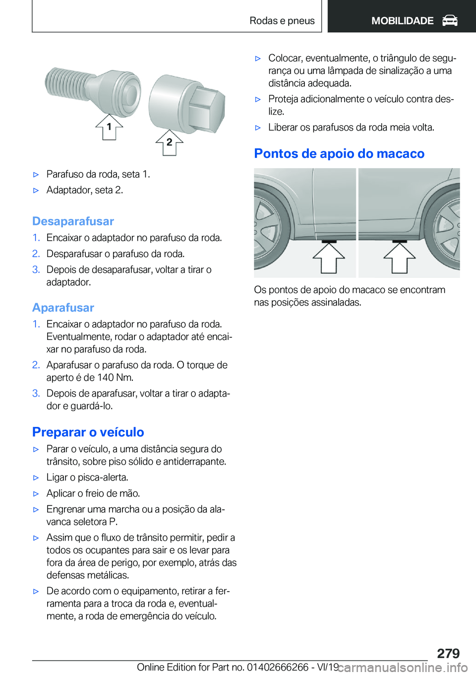 BMW 2 SERIES COUPE 2020  Manual do condutor (in Portuguese) x�P�a�r�a�f�u�s�o��d�a��r�o�d�a�,��s�e�t�a��1�.x�A�d�a�p�t�a�d�o�r�,��s�e�t�a��2�.
�D�e�s�a�p�a�r�a�f�u�s�a�r
�1�.�E�n�c�a�i�x�a�r��o��a�d�a�p�t�a�d�o�r��n�o��p�a�r�a�f�u�s�o��d�a��r�o�d