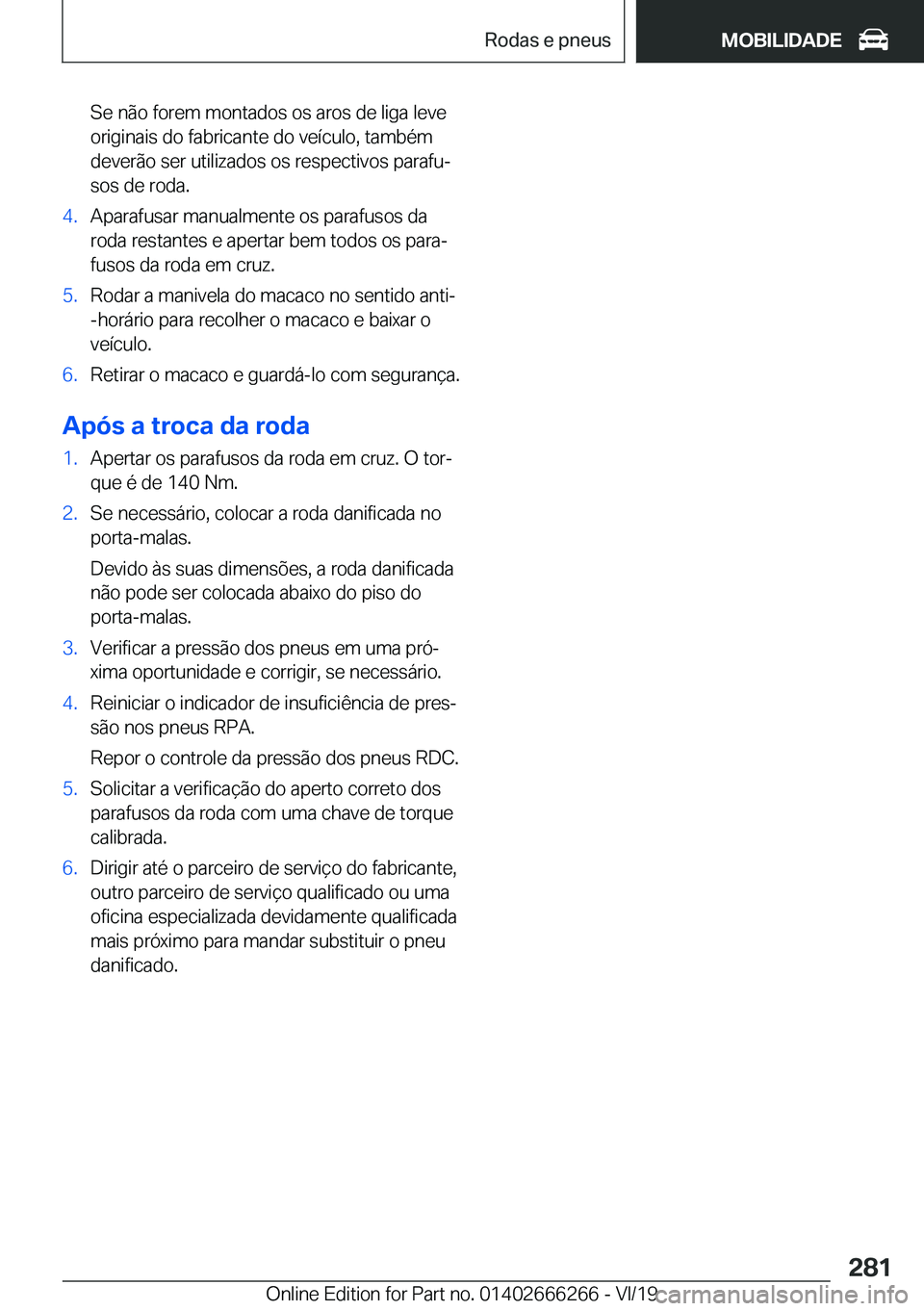 BMW 2 SERIES COUPE 2020  Manual do condutor (in Portuguese) �S�e��n�ã�o��f�o�r�e�m��m�o�n�t�a�d�o�s��o�s��a�r�o�s��d�e��l�i�g�a��l�e�v�e
�o�r�i�g�i�n�a�i�s��d�o��f�a�b�r�i�c�a�n�t�e��d�o��v�e�