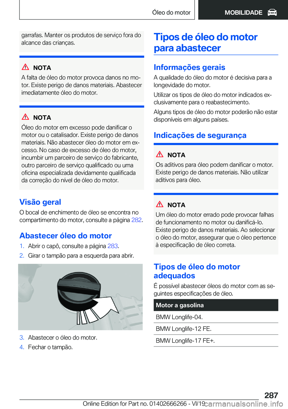 BMW 2 SERIES COUPE 2020  Manual do condutor (in Portuguese) �g�a�r�r�a�f�a�s�.��M�a�n�t�e�r��o�s��p�r�o�d�u�t�o�s��d�e��s�e�r�v�i�