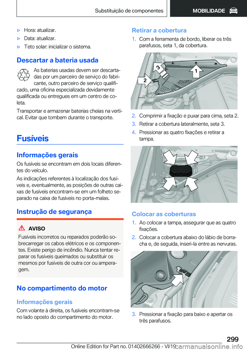 BMW 2 SERIES COUPE 2020  Manual do condutor (in Portuguese) x�H�o�r�a�:��a�t�u�a�l�i�z�a�r�.x�D�a�t�a�:��a�t�u�a�l�i�z�a�r�.x�T�e�t�o��s�o�l�a�r�:��i�n�i�c�i�a�l�i�z�a�r��o��s�i�s�t�e�m�a�.
�D�e�s�c�a�r�t�a�r��a��b�a�t�e�r�i�a��u�s�a�d�a�A�s��b�a�