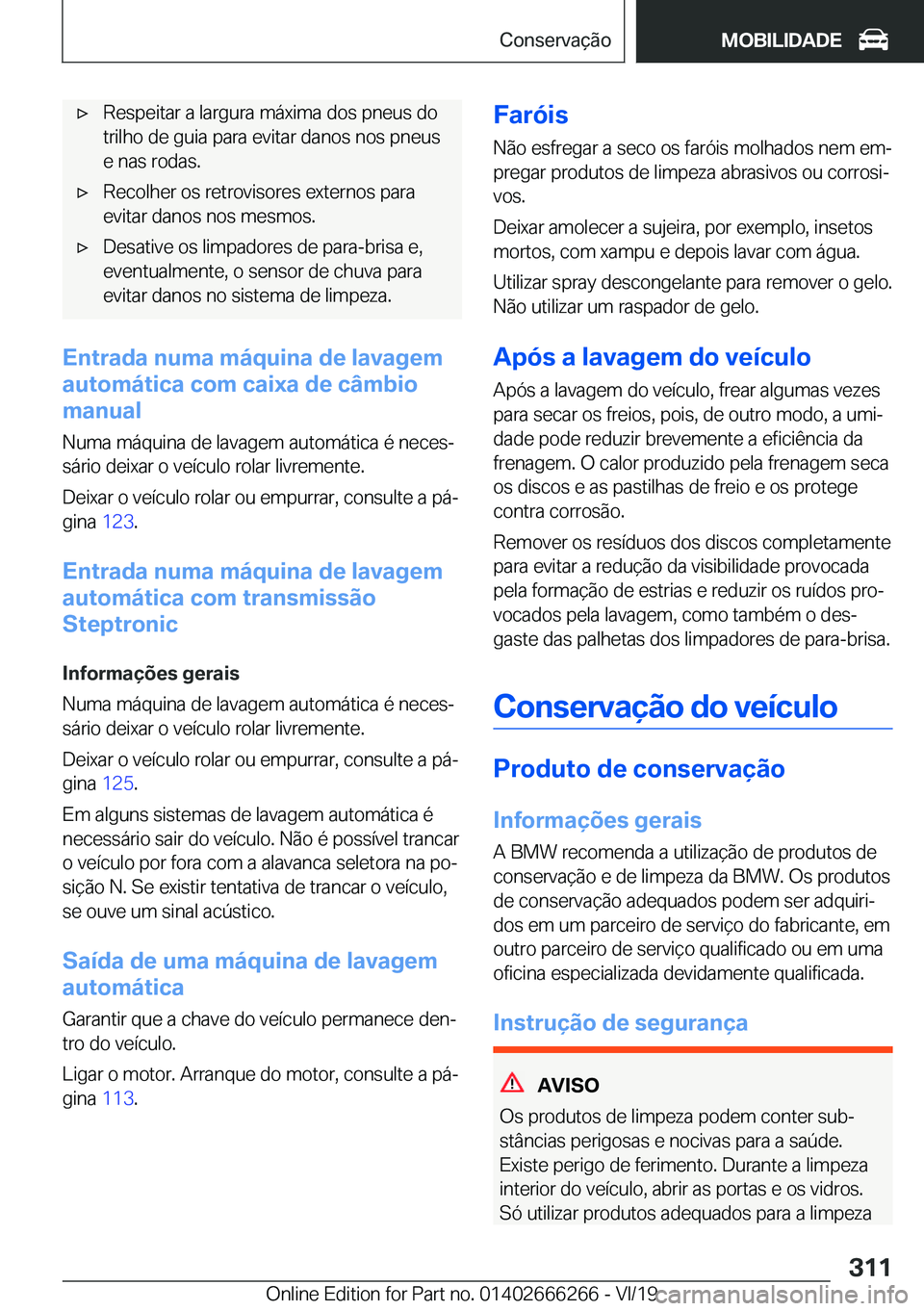 BMW 2 SERIES COUPE 2020  Manual do condutor (in Portuguese) x�R�e�s�p�e�i�t�a�r��a��l�a�r�g�u�r�a��m�á�x�i�m�a��d�o�s��p�n�e�u�s��d�o
�t�r�i�l�h�o��d�e��g�u�i�a��p�a�r�a��e�v�i�t�a�r��d�a�n�o�s��n�o�s��p�n�e�u�s �e��n�a�s��r�o�d�a�s�.x�R�e�c�