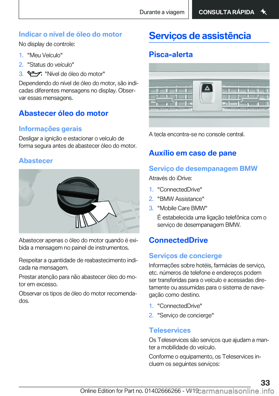 BMW 2 SERIES COUPE 2020  Manual do condutor (in Portuguese) �I�n�d�i�c�a�r��o��n�