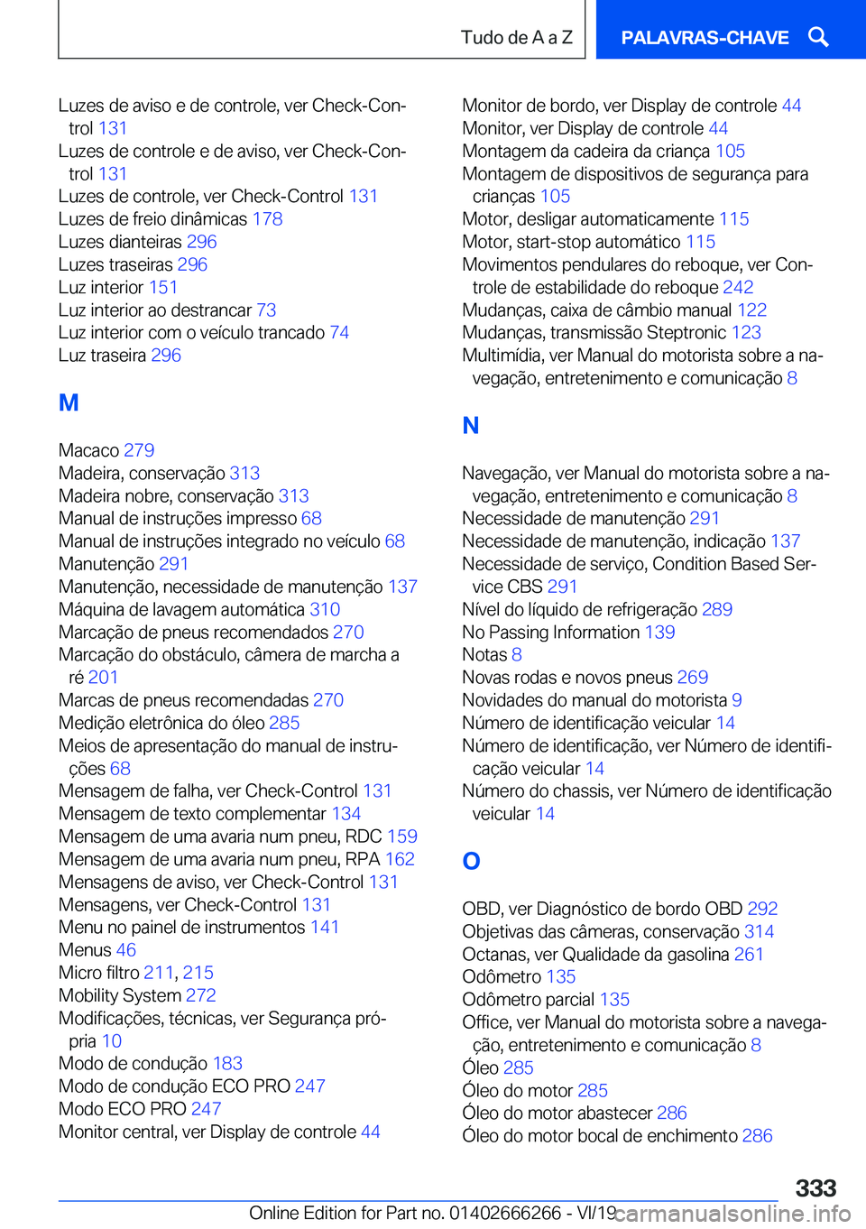 BMW 2 SERIES COUPE 2020  Manual do condutor (in Portuguese) �L�u�z�e�s��d�e��a�v�i�s�o��e��d�e��c�o�n�t�r�o�l�e�,��v�e�r��C�h�e�c�k�-�C�o�nª�t�r�o�l� �1�3�1 �
�L�u�z�e�s��d�e��c�o�n�t�r�o�l�e��e��d�e��a�v�i�s�o�,��v�e�r��C�h�e�c�k�-�C�o�nª 