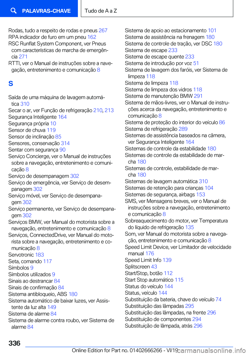 BMW 2 SERIES COUPE 2020  Manual do condutor (in Portuguese) �R�o�d�a�s�,��t�u�d�o��a��r�e�s�p�e�i�t�o��d�e��r�o�d�a�s��e��p�n�e�u�s��2�6�7�
�R�P�A��i�n�d�i�c�a�d�o�r��d�e��f�u�r�o��e�m��u�m��p�n�e�u� �1�6�2�
�R�S�C��R�u�n�f�l�a�t��S�y�s�t�e�