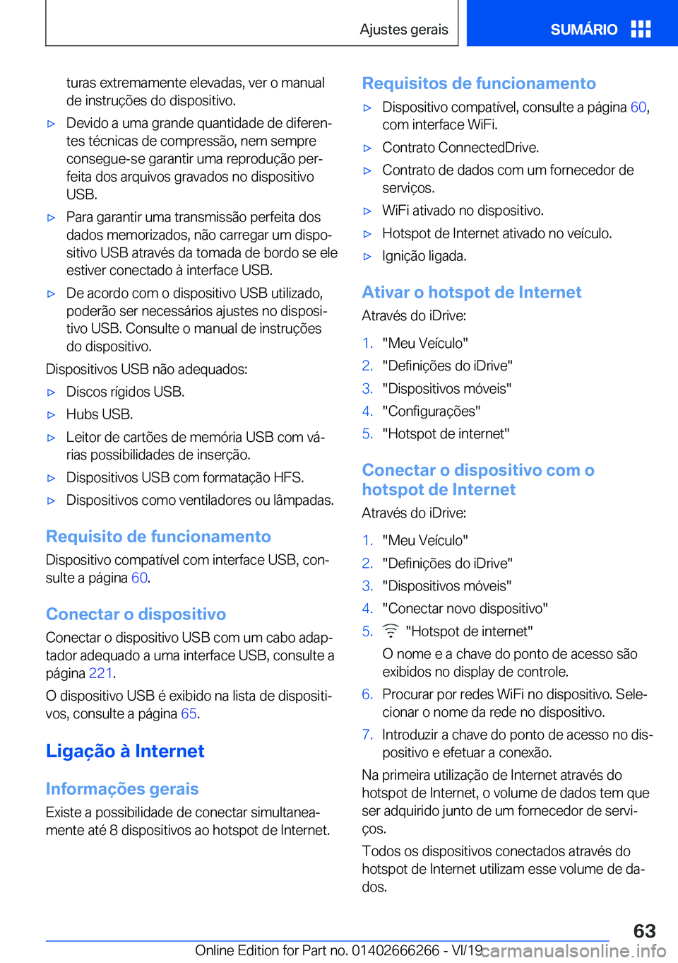 BMW 2 SERIES COUPE 2020  Manual do condutor (in Portuguese) �t�u�r�a�s��e�x�t�r�e�m�a�m�e�n�t�e��e�l�e�v�a�d�a�s�,��v�e�r��o��m�a�n�u�a�l
�d�e��i�n�s�t�r�u�