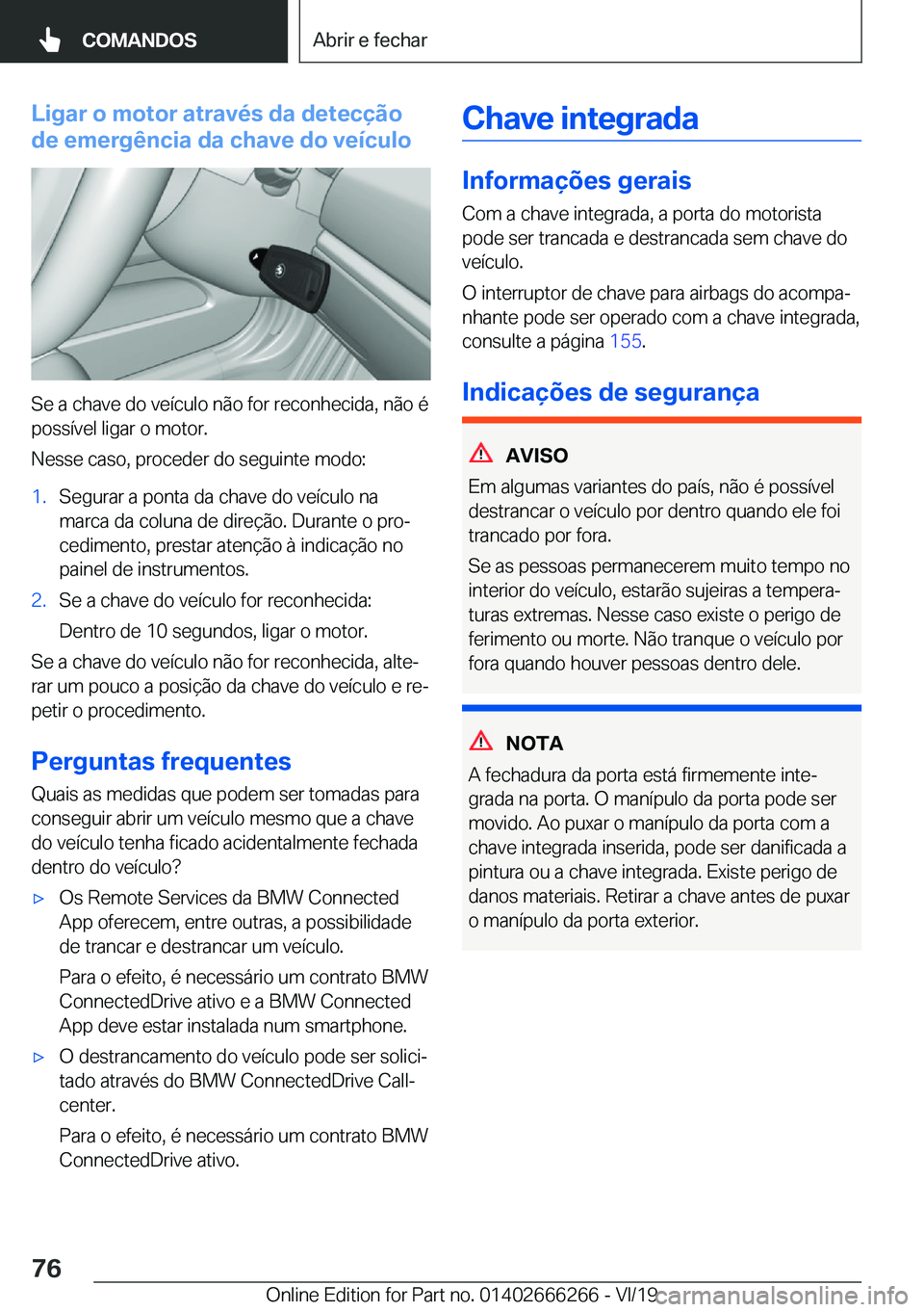 BMW 2 SERIES COUPE 2020  Manual do condutor (in Portuguese) �L�i�g�a�r��o��m�o�t�o�r��a�t�r�a�v�é�s��d�a��d�e�t�e�c�