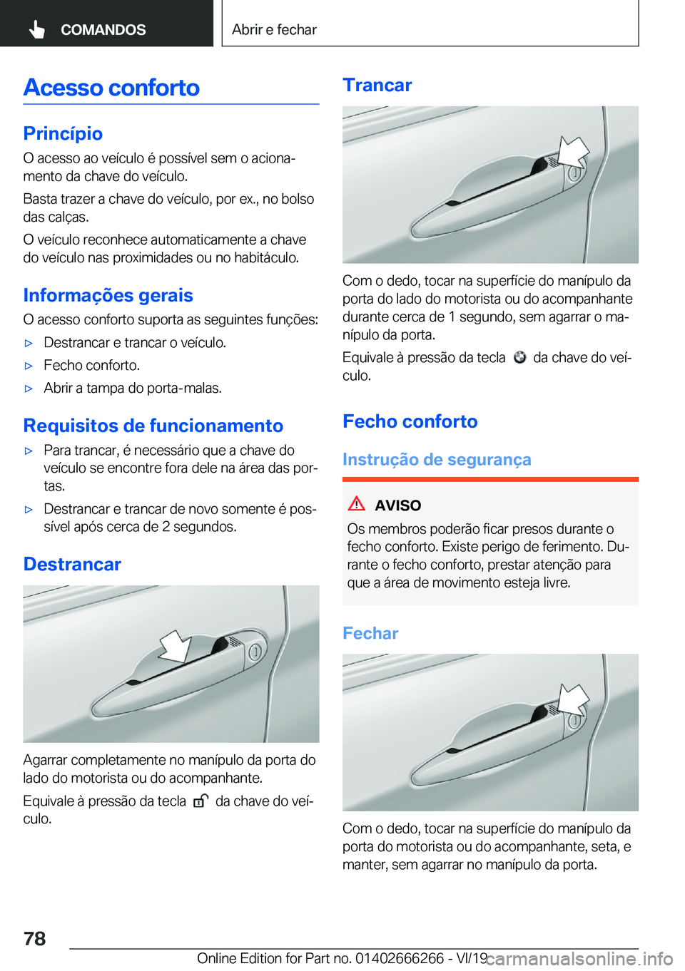 BMW 2 SERIES COUPE 2020  Manual do condutor (in Portuguese) �A�c�e�s�s�o��c�o�n�f�o�r�t�o
�P�r�i�n�c�