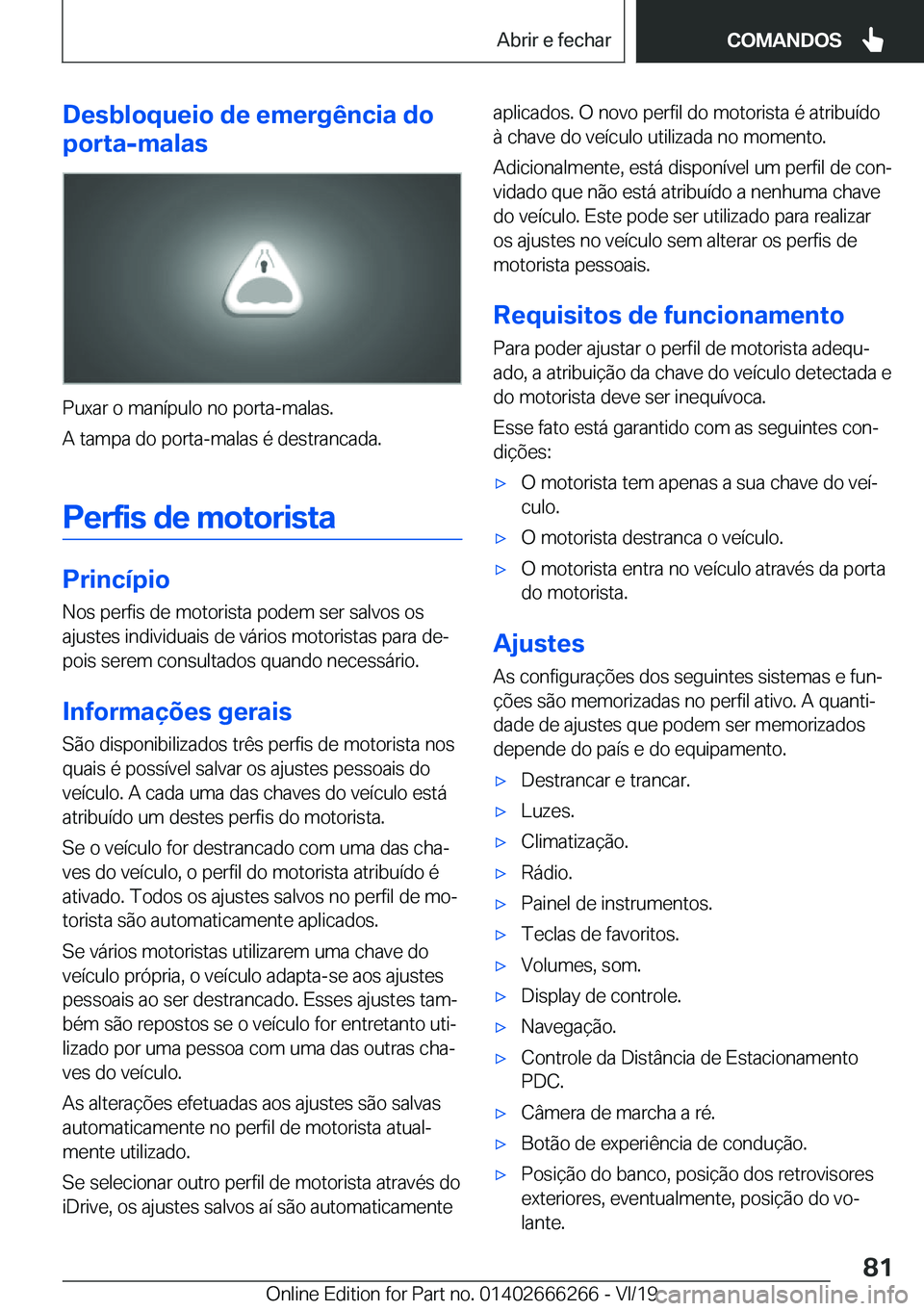 BMW 2 SERIES COUPE 2020  Manual do condutor (in Portuguese) �D�e�s�b�l�o�q�u�e�i�o��d�e��e�m�e�r�g�ê�n�c�i�a��d�o
�p�o�r�t�a�-�m�a�l�a�s
�P�u�x�a�r��o��m�a�n�