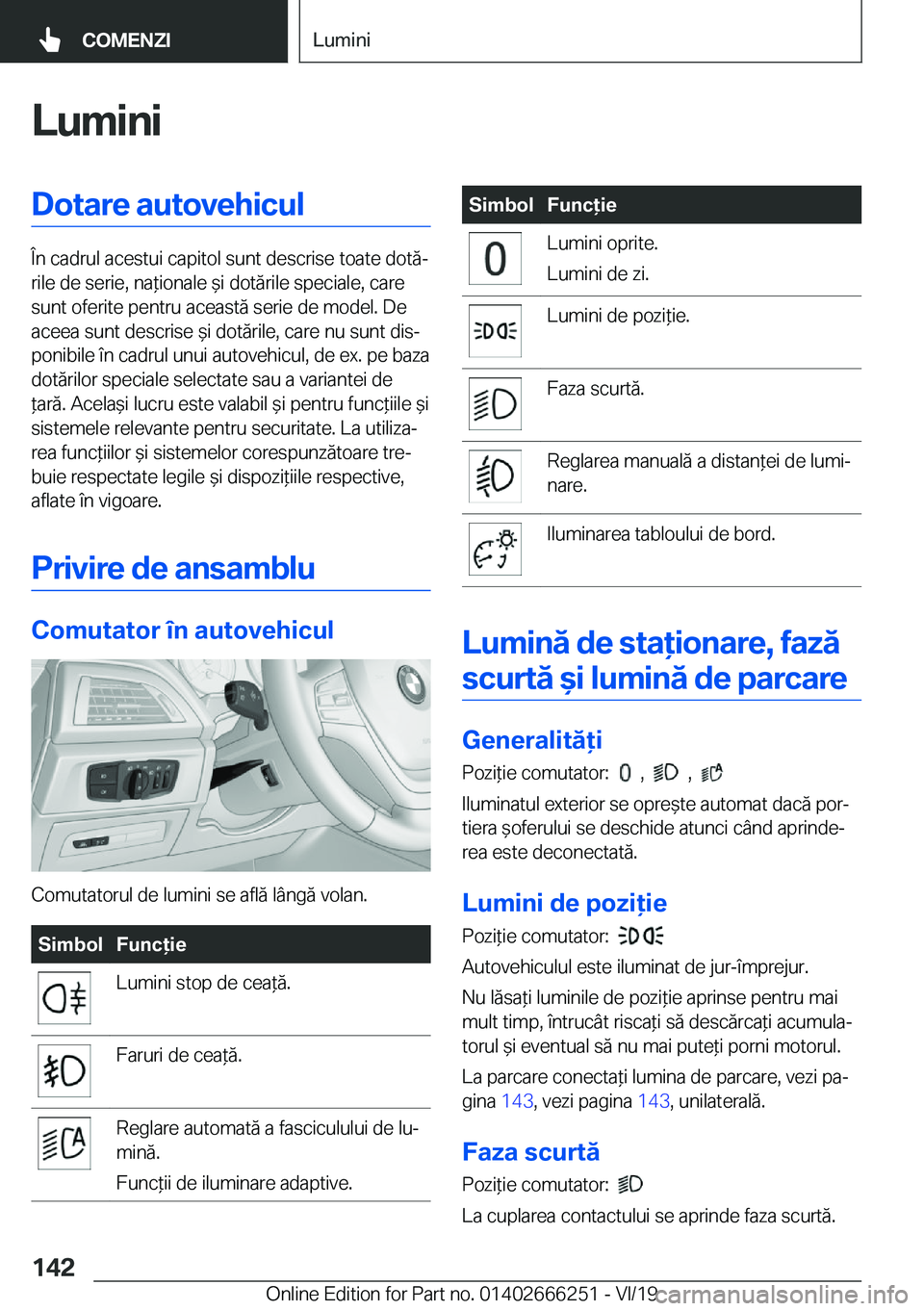 BMW 2 SERIES COUPE 2020  Ghiduri De Utilizare (in Romanian) �L�u�m�i�n�i�D�o�t�a�r�e��a�u�t�o�v�e�h�i�c�u�l
�