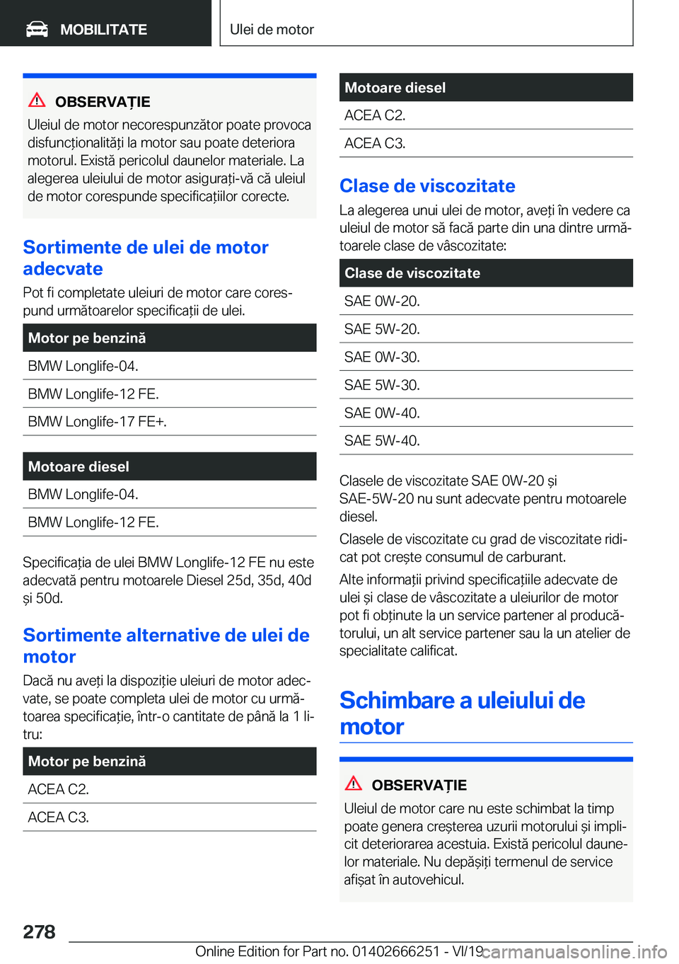 BMW 2 SERIES COUPE 2020  Ghiduri De Utilizare (in Romanian) �O�B�S�E�R�V�A)�I�E
�U�l�e�i�u�l��d�e��m�o�t�o�r��n�e�c�o�r�e�s�p�u�n�z�