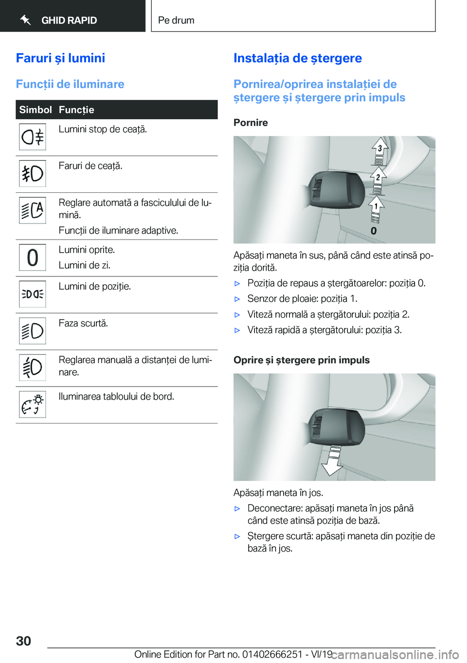 BMW 2 SERIES COUPE 2020  Ghiduri De Utilizare (in Romanian) �F�a�r�u�r�i�&�i��l�u�m�i�n�i�F�u�n�c�i�i��d�e��i�l�u�m�i�n�a�r�e�S�i�m�b�o�l�F�u�n�c�i�e�L�u�m�i�n�i��s�t�o�p��d�e��c�e�a*�